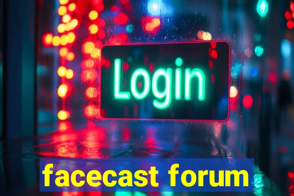 facecast forum